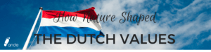 how-nature-shaped-the-dutch-values